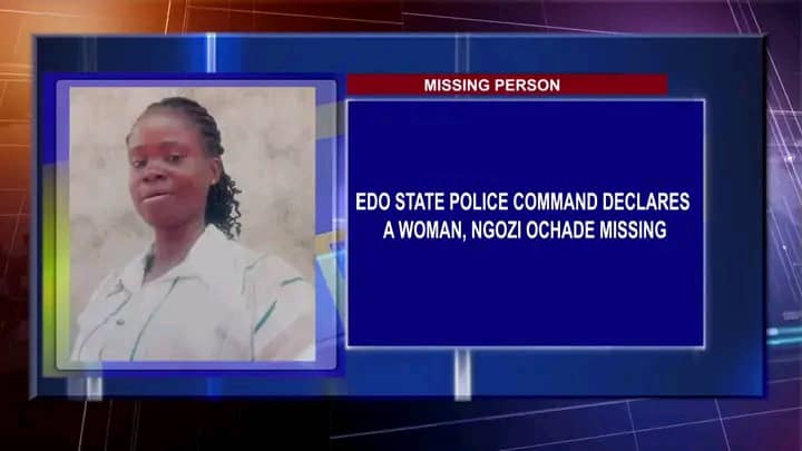 Edo State Police Command Declares Woman, Ngozi Ochade, Missing