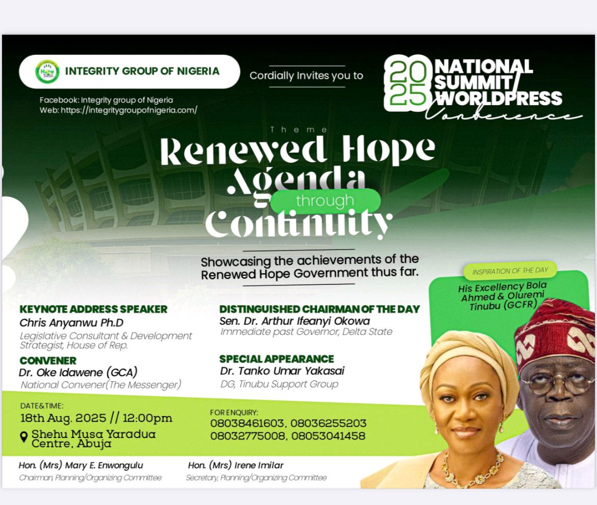 The Integrity Group of Nigeria aka The Renewed Hope Agenda Ambassadors is set to hold its 2025 National Summit/World Press Conference on Monday, August 18, 2025.