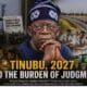 Tinubu, 2027 And The Burden Of Judgment